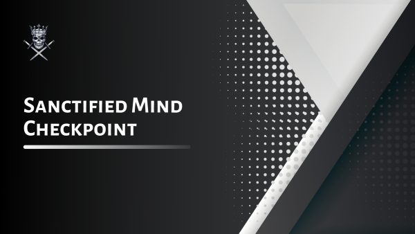 Sanctified Mind Checkpoint