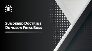 Sundered Doctrine Dungeon Final Boss