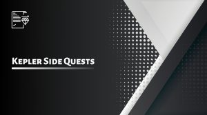 Kepler Side Quests