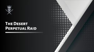 The Desert Perpetual Raid