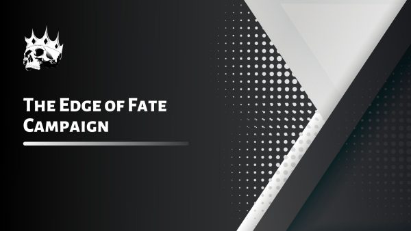 The Edge of Fate Campaign
