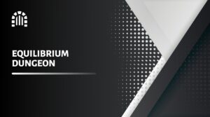 EQUILIBRIUM​​​​​​​ DUNGEON