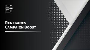 Renegades Campaign Boost